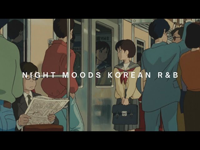 Night Mood | Korean r&b lounge playlist 🌌🌙 For night owls class=