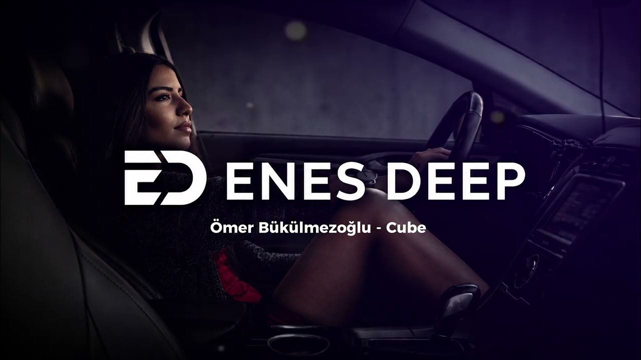 Ömer Bükülmezoğlu - Cube (ENES DEEP Remix)