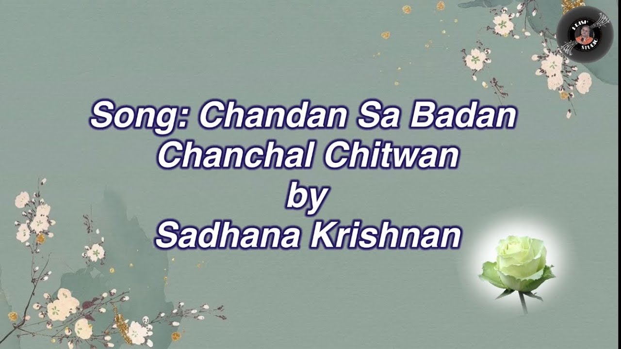 Chandan Sa Badan Chanchal Chitwan by Sadhana Krishnan - YouTube