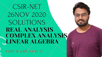26 NOV 2020 CSIR NET solution || Real analysis Complex analysis  Topology Linear algebra ||part b &c