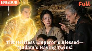 [ENG DUB]🌟The Heirless Emperor’s Blessed—Madam’s Having Twins!#drama#minidrama
