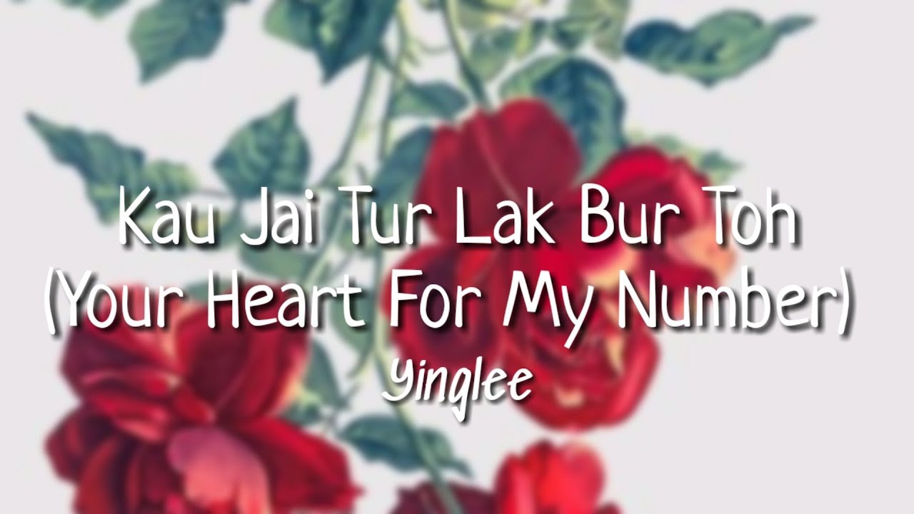 Kau Jai Tur Lak Bur TohYour Heart For My Number   Yinglee Sijumbol Lyrics  Thai  English