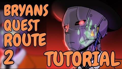 ANOMIC BRYANS QUEST ROUTE 2 TUTORIAL |