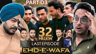 Ehd e Wafa Last Episode 25 Part 03 | Reaction Chamber | Ahad Raza Mir, Osman Khalid, Ahmed Ali