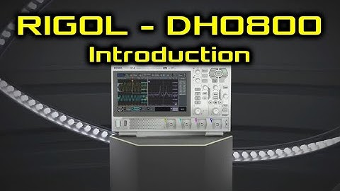 RIGOL - DHO800 Introduction