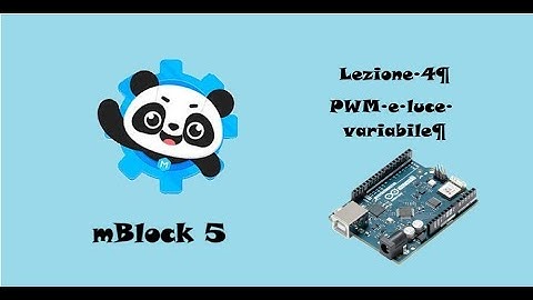 Robotica facile con mBlock 5 e arduino: 4 - PWM e led a luminosità variabile