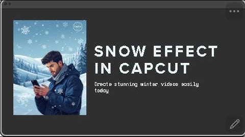 👍⭐ Add Snow Effect to Video in CapCut | Easy Tutorial for Stunning Edits