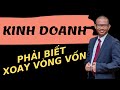 KINH DOANH phải biết xoay vòng vốn (câu chuyện kinh doanh Nem và Bi-da) | Phạm Thành Long