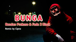 DJ BONDAN PRAKOSO - BUNGA || REMIX TIKTOK FULLBASS