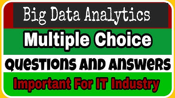 Big Data Analytics - Multiple Choice Questions with Answers - Part I
