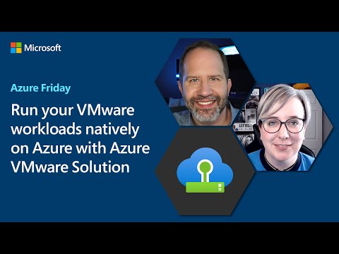Run your VMware workloads natively on Azure with Azure VMware Solution | Azure Friday