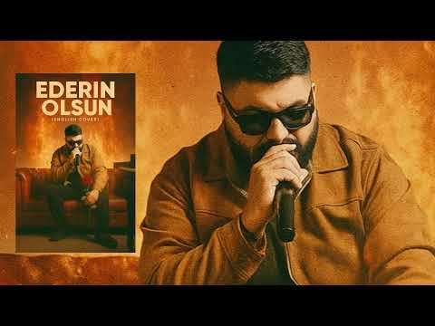 Ederin Olsun English Cover Ayaz Erdoğan Tınısıyla Yepyeni Bir Yorum AyazxerdoganOfficial