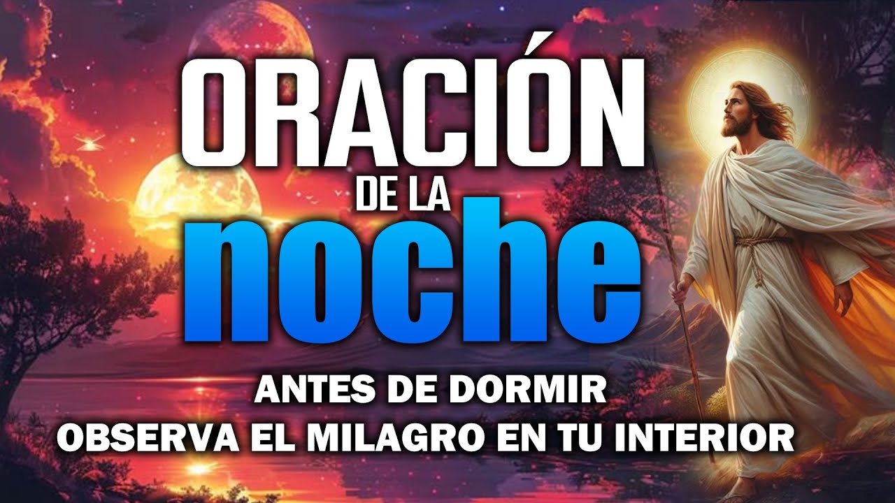 🔴Oración De La Noche De Hoy | Adora al Señor y Duerme Profundamente ...