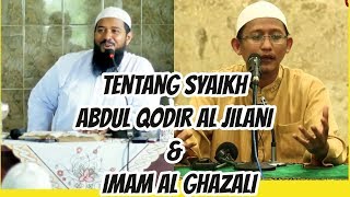 TENTANG SYAIKH ABDUL QODIR AL JILANI DAN IMAM AL GHAZALI