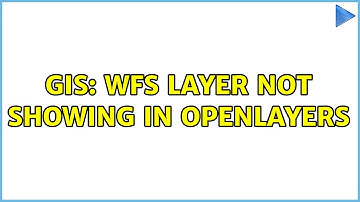 GIS: WFS layer not showing in openlayers