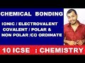 Class 10 CHEMICAL BONDING | Ionic /Electrovalent Bonding | Covalent Bonding | Polar and Non Polar |