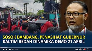 Bambang, Advisor to the Governor of East Kalimantan, Discusses the Dynamics of the April 21st Dem...