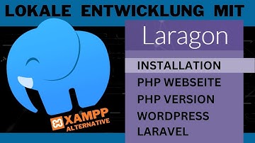 Lokale Webentwickung mit Laragon - Installation, Versionen ändern, erstellen von Wordpress/Laravel