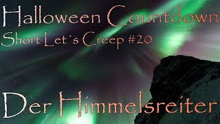 Short Let´s Creep 20 - Der Himmelsreiter | Halloween Countdown
