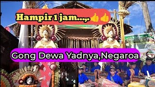 Gong Negaroa ‼️Tabuh Dewa Yadnya,Hampir 1 Jam Mantaap