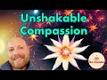 Unshakable compassion the core teaching of nonduality