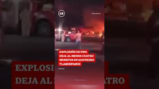 Explosión de pipa en Tlaquepaque, Jalisco, deja 4 personas sin vida #shorts
