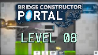Bridge Constructor Portal LEVEL 08