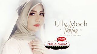 Ully Moch - Ikhlas ( Radio Release) NAGASWARA