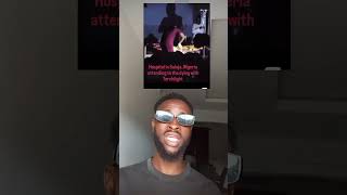 No light in Nigeria hospital #foryou #trending #viral #kuti #goviral #reels #foryoupage #reel #fyp