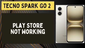 Tecno Spark Go 2 Play Store Not Working? | Fix Play Store Issues Easily