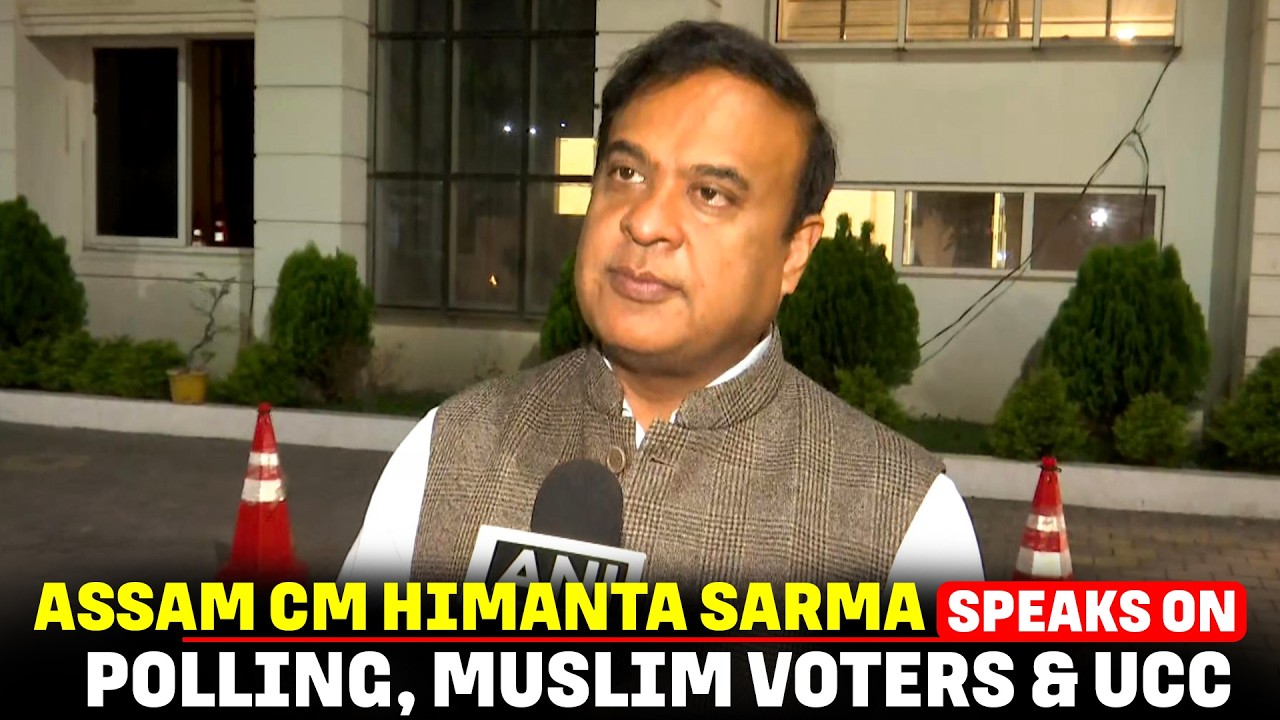 Assam CM Himanta Biswa Sarma speaks on Election, Muslim Voters & UCC ...