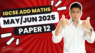 5. IGCSE Add Math | May/Jun 2025 v12 | 0606/12/M/J/25 & 4037/12/M/J/25 | A STAR MARK SCHEME ⭐️