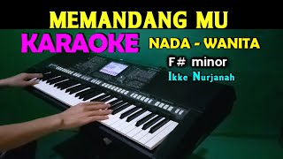 MEMANDANGMU - Ikke Nurjanah | KARAOKE Nada Wanita, HD