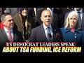 WATCH: Jeffries, House Democratic Caucus hold a news conference on funding the TSA, ICE reform