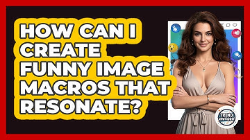 How Can I Create Funny Image Macros That Resonate? - Trend Unwrapper