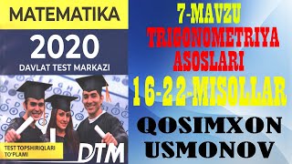 DTM 2020 MATEMATIKA. 7-MAVZU TRIGONOMETRIYA ASOSLARI 16-22-MISOLLAR