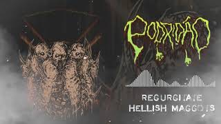 Podridão - Regurgitate Hellish Maggots