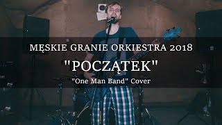 Męskie Granie Orkiestra 2018 - Początek (One Man Band Cover)