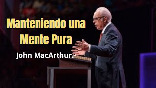 Manteniendo una Mente Pura / John MacArthur