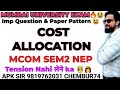 COST ALLOCATED |OVERHEAD COSTING | ADVANCED COST ACCOUNTS |MCOM SEM2 NEP |ARK SIR