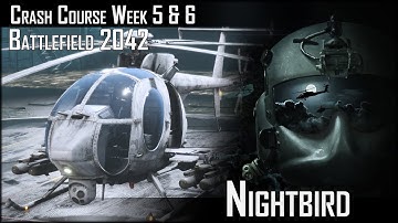 Crash Course Nightbird Week 5&6 | Learning to Fly Before Battlefield 6 #battlefield2042