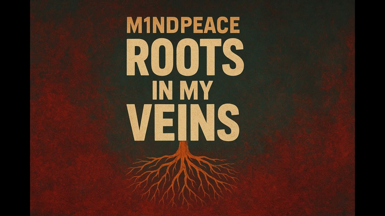 M1ndPeace - Roots in my Veins