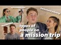 Types of People on a Mission Trip