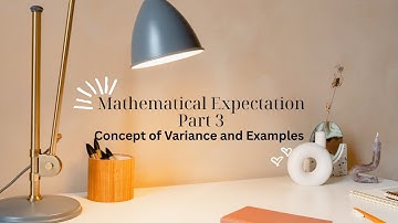 Mathematical Expectation Part 3