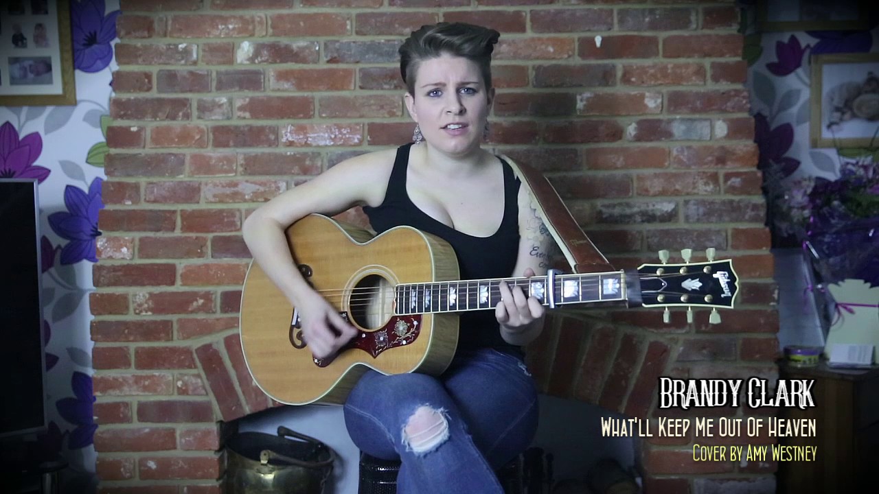 Brandy Clark What'll Keep Me Out Of Heaven (Amy Westney Cover UK