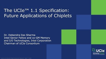 The UCIe™ 1.1 Specification: Future Applications of Chiplets Webinar