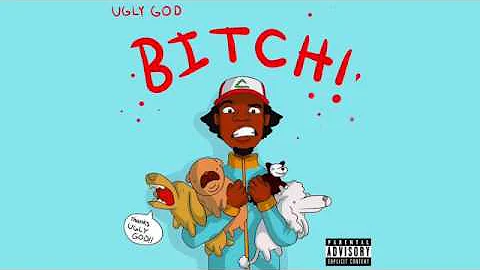 Ugly God/B**ch