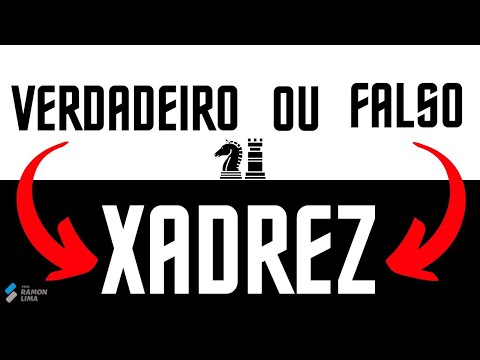 Xadrez da historia verdadeiro ou falso