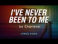 I&#39;ve Never Been To Me by Charlene | | Lyrics Video