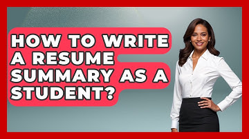 How To Write A Resume Summary As A Student? - Job Success Network